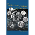 Victorian Amateur Astronomer: Independent Astronomical Research in Britain 1820 - 1920