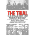 The Trial: The Assassination of President Lincoln and the Trial of the Conspirators