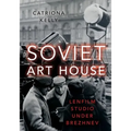 Soviet Art House: Lenfilm Studio Under Brezhnev