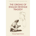 The Origins of English Revenge Tragedy