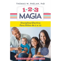 1-2-3 Magia: Disciplina Efectiva Para Niños de 2 a 12