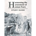 Harnessing the Harassment of Human Fears Study Guide