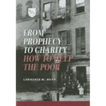 From Prophecy to Charity: How to Help the Poor
