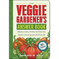 The Veggie Gardener's Answer Book: Solutions to Every Problem You'll Ever Face; Answers to Every Question You'll Ever Ask