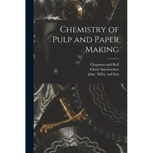 Chemistry of Pulp and Paper Making