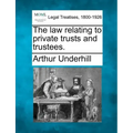 The law relating to private trusts and trustees.