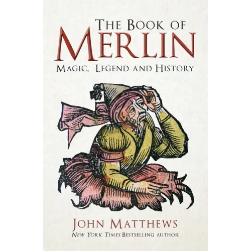 The Book of Merlin: Magic, Legend and History
