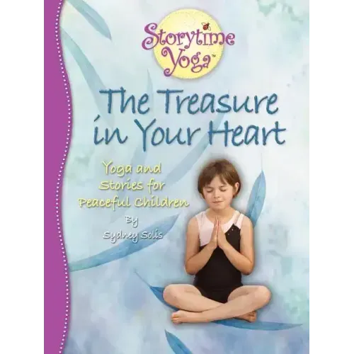 The Treasure in Your Heart: Yoga and Stories for Peaceful Children