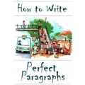 How to Write Perfect Paragraphs