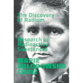 The Discovery of Radium. Research on Radioactive Substances.