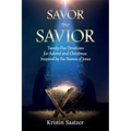 Savor the Savior: Twenty-Five Devotions for Advent and Christmas Inspired by the Names of Jesus