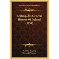 Keating's General History Of Ireland (1854)