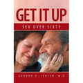 Get It Up: Sex for Over Sixty