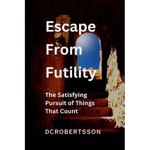 Escape From Futility