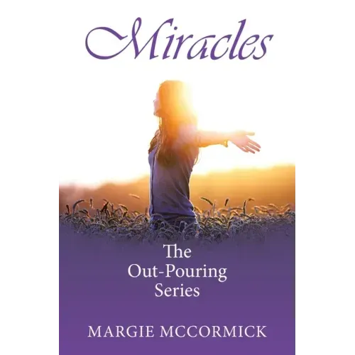 Miracles: The Out-Pouring Series