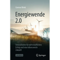 Energiewende 2.0: Innovationen Für Wirtschaftlichen Erfolg Und Eine Lebenswerte Zukunft
