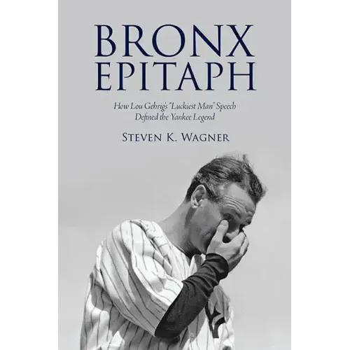Bronx Epitaph: How Lou Gehrig's Luckiest Man Speech Defined the Yankee Legend