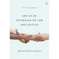Art as an Interface of Law and Justice: Affirmation, Disturbance, Disruption