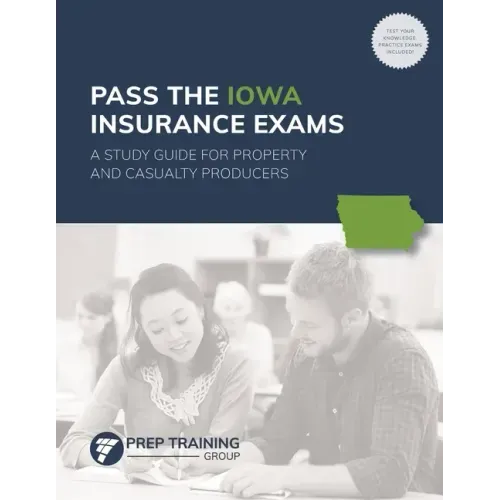Pass the Iowa Insurance Exams: A Study Guide for Property and Casualty Producers