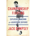 Championship Fighting: Explosive Punching and Aggressive Defense