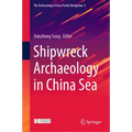 Shipwreck Archaeology in China Sea