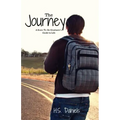 The Journey: A Soon-To-Be Graduate's Guide to Life