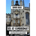 Six At Cambridge?