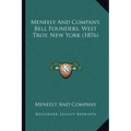 Meneely And Company, Bell Founders, West Troy, New York (1876)