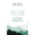 The Zone: Rediscovering Our Natural Self