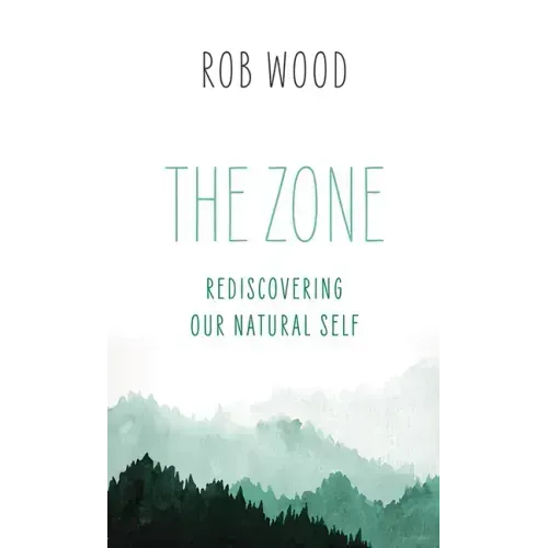 The Zone: Rediscovering Our Natural Self
