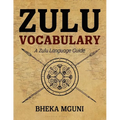 Zulu Vocabulary: A Zulu Language Guide