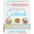Metabolism Miracle Cookbook: 175 Delicious Meals That Can Reset Your Metabolism, Melt Away Fat, and Make You Thin and Healthy for Life