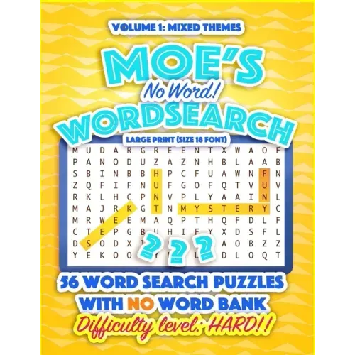 Moe's No Word! Wordsearch Vol. 1: A more difficult word search book without a word bank. Bored with word search books? Try Moe's No word! Word search!