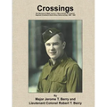Crossings: War Memories of Major Jerome T. Berry and the 19th Engineer Regiment (Combat) in North Africa, Sicily and Italy, 1940 - 1945