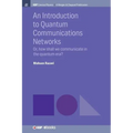 An Introduction to Quantum Communication Networks: Or, How Shall We Communicate in the Quantum Era?