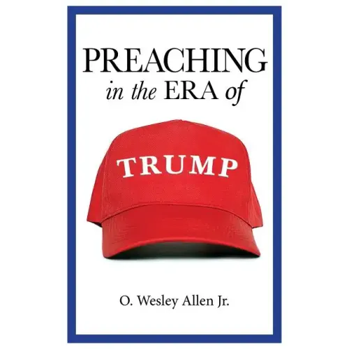 Preaching in the Era of Trump