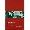 Commodifying Marxism: The Formation of Modern Thai Radical Culture, 1927-1958 Volume 3
