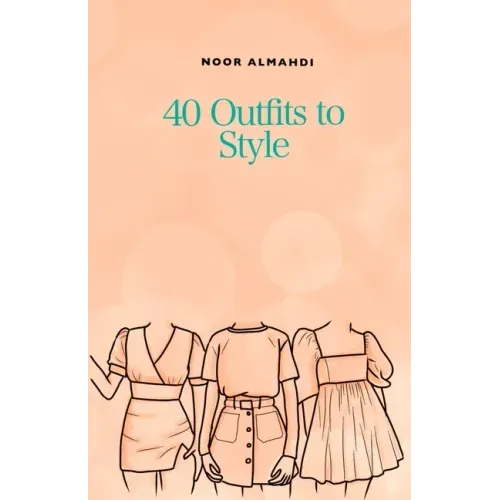 40 Outfits to Style: Design Your Style Workbook: Winter, Summer, Fall outfits and More - Drawing Workbook for Teens, and Adults