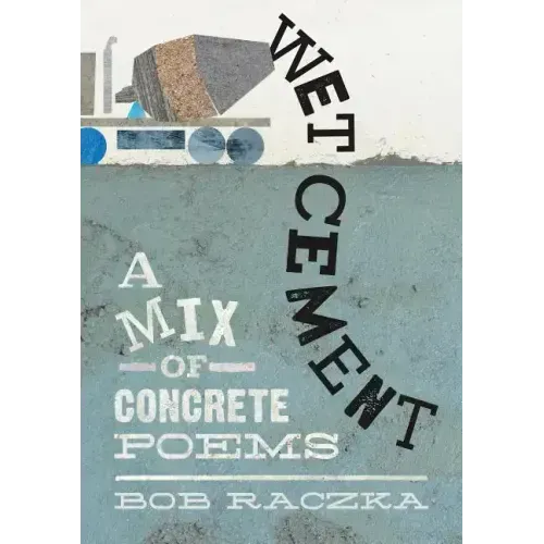 Wet Cement: A Mix of Concrete Poems