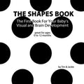 The Shapes Book: The First Book For Your Baby's Visual and Brain Development