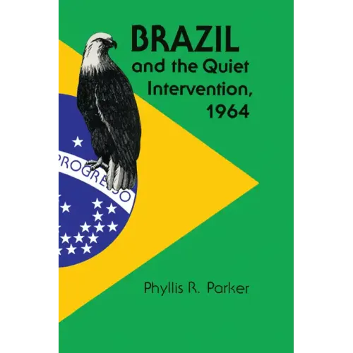 Brazil and the Quiet Intervention, 1964