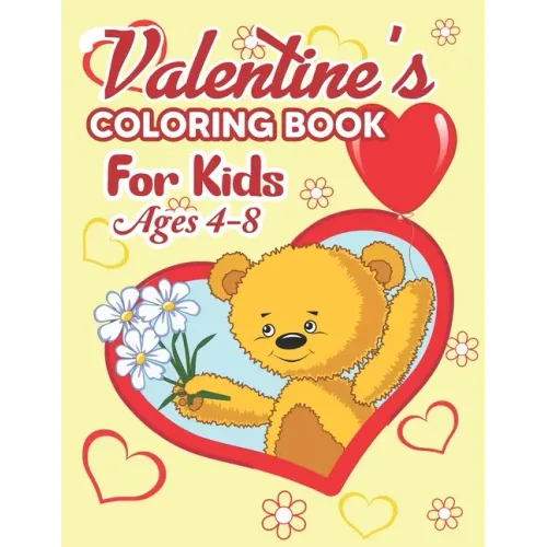 Valentine's Coloring Book for Kids Ages 4-8: Valentine's Day Coloring Book - Valentine's Day Coloring Book for Kids and Toddlers, The Ultimate Valenti