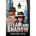 Steam and Shadow