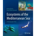 Ecosystems of the Mediterranean Sea: A Photographic Dive