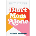Don't Mom Alone