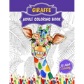 Giraffe Adult Coloring Book: 52 Cute Giraffe Illustrations for Adult Coloring. Animal Lover Relaxation and Stress Relief Coloring Book.