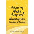 Adulting Made Easy(er): Navigating from Campus to Career