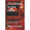 Christmas in the Hills: A Collection of Christmas Memories of White County, Georgia