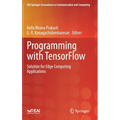 Programming with Tensorflow: Solution for Edge Computing Applications