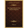 The Magical Ritual of the Sanctum Regnum